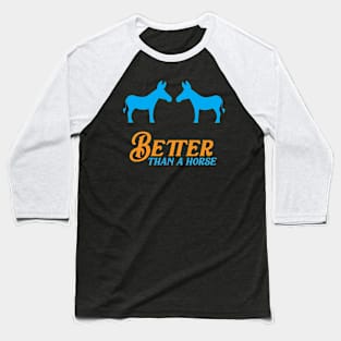 Donkey Horse Quote Baseball T-Shirt